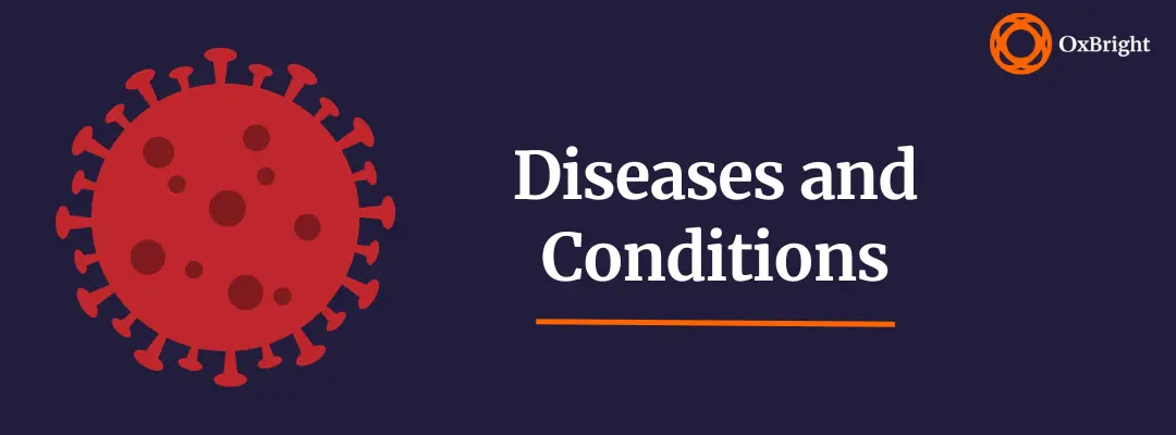 Diseases and Conditions